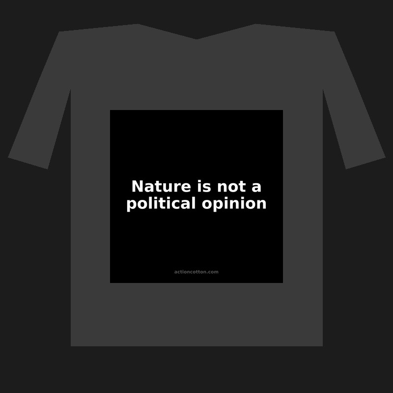 Nature is not a political opinion