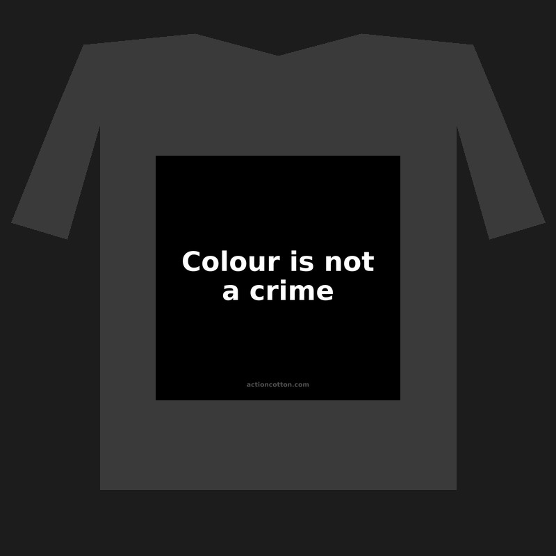 Colour is not a crime