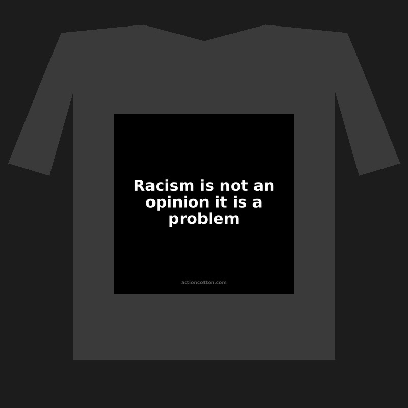 Racism is not an opinion it is a problem
