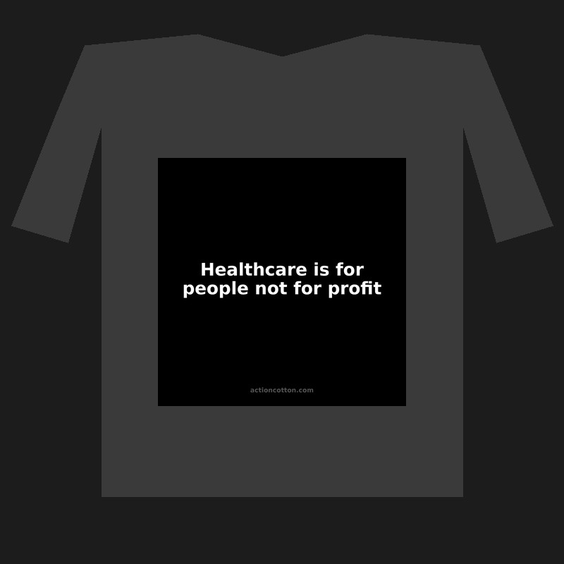 Healthcare is for people not for profit