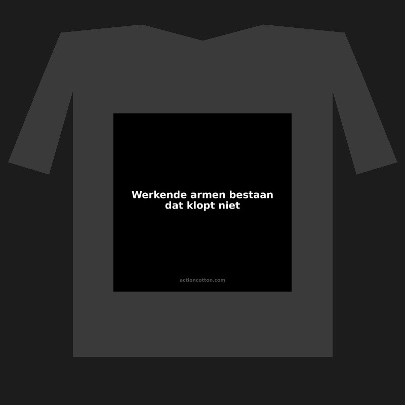 Werkende armen bestaan dat klopt niet