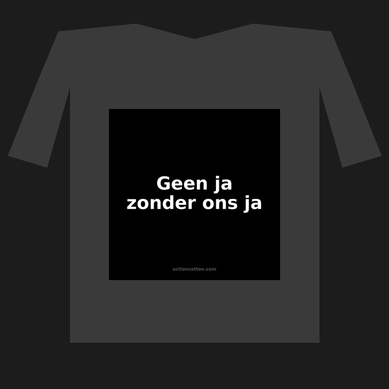 Geen ja zonder ons ja